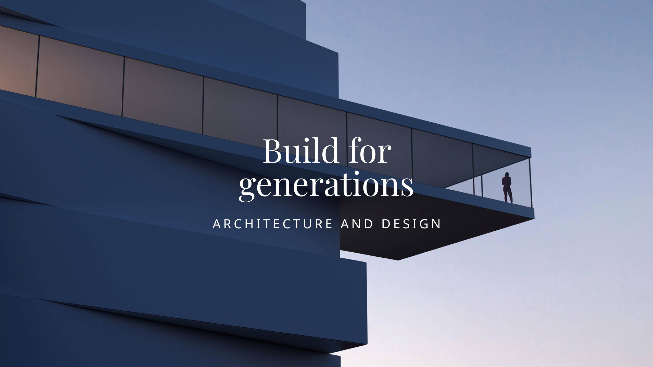 Build for generations - architecture and design